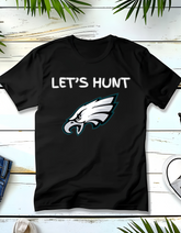 Philadelphia Eagles- Let's Hunt Tee